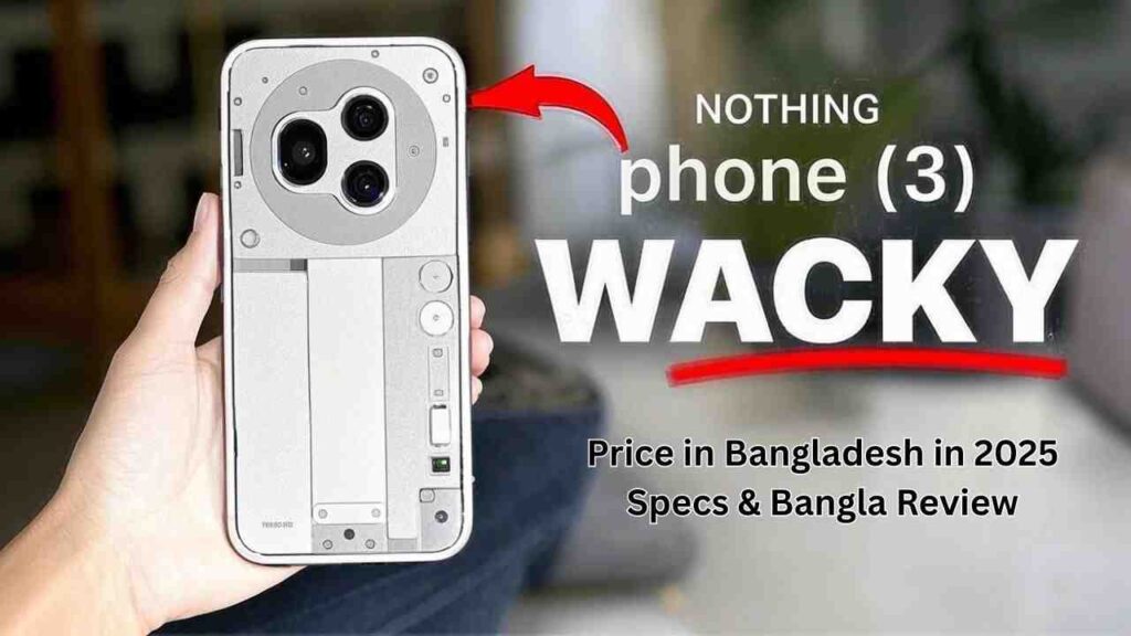 Nothing Phone 3 Price in Bangladesh 2025